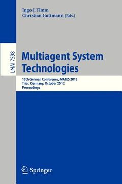 portada multiagent system technologies: 10th german conference, mates 2012, trier germany, october 10-12, 2012, proceedings (en Inglés)