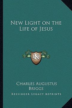 portada new light on the life of jesus (en Inglés)