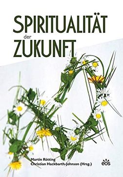 portada Spiritualität der Zukunft: Suchbewegungen in Einer Multireligiösen Welt (in German)