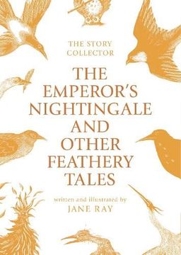 portada The Emperor'S Nightingale and Other Feathery Tales (The Story Collector) (en Inglés)