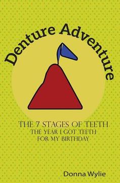 portada Denture Adventure: The year I got teeth for my birthday (en Inglés)