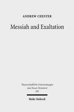 portada Messiah and Exaltation: Jewish Messianic and Visionary Traditions and New Testament Christology