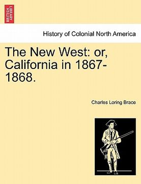 portada the new west: or, california in 1867-1868. (en Inglés)