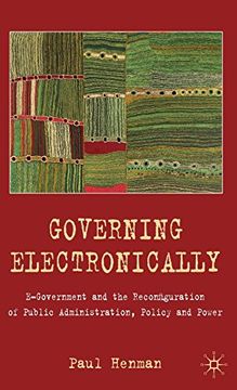 portada Governing Electronically: E-Government and the Reconfiguration of Public Administration, Policy and Power (en Inglés)