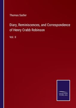 portada Diary, Reminiscences, and Correspondence of Henry Crabb Robinson: Vol. II (en Inglés)