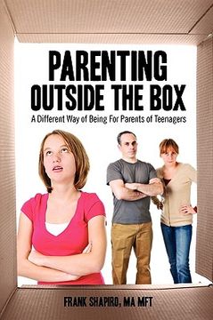 portada parenting outside the box: a different way of being for parents of teenagers (en Inglés)