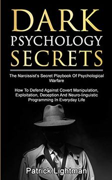 portada Dark Psychology Secrets: The Narcissist's Secret Playbook of Psychological Warfare - how to Defend Against Covert Manipulation, Exploitation,. Neuro-Linguistic Programming in Everyday Life (en Inglés)