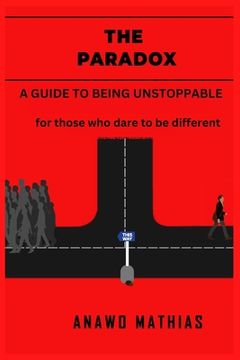 portada The Paradox: A guide to being unstoppable (in English)