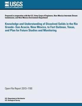 portada Knowledge and Understanding of Dissolved Solids in the Rio Grande- San Acacia, New Mexico, to Fort Quitman, Texas, and Plan for Future Studies and Mon (en Inglés)