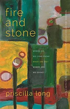 portada Fire and Stone: Where Do We Come From? What Are We? Where Are We Going? (Crux: The Georgia Series in Literary Nonfiction Ser.) (in English)