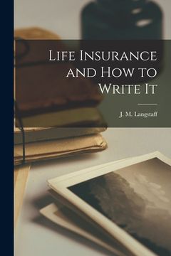 portada Life Insurance and How to Write It [microform] (en Inglés)