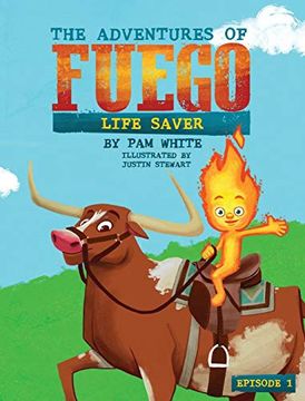 portada The Adventures of Fuego: Life Saver (en Inglés)