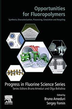 portada Opportunities for Fluoropolymers: Synthesis, Characterization, Processing, Simulation and Recycling (Progress in Fluorine Science) 