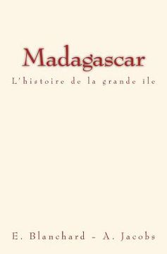 portada Madagascar: L'histoire de la grande île (en Francés)