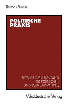 portada Politische PRAXIS: Beiträge Zur Gestaltung Des Politischen Und Sozialen Wandels (en Alemán)