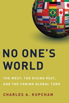 portada No One's World: The West, the Rising Rest, and the Coming Global Turn (Council on Foreign Relations (Oxford)) (in English)