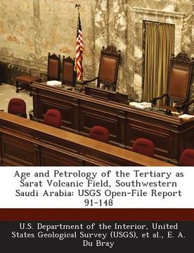 portada Age and Petrology of the Tertiary as Sarat Volcanic Field, Southwestern Saudi Arabia: Usgs Open-File Report 91-148 (in English)