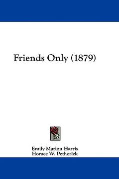 portada friends only (1879) (in English)