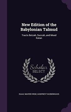 portada New Edition of the Babylonian Talmud: Tracts Betzah, Succah, and Moed Katan (en Inglés)