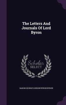 portada The Letters And Journals Of Lord Byron (en Inglés)