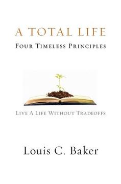 portada A Total Life: Four Timeless Principles (en Inglés)