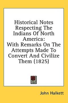 portada historical notes respecting the indians of north america
