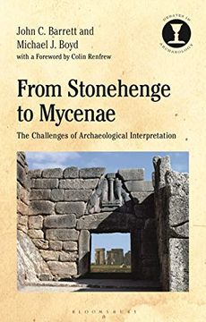 portada From Stonehenge to Mycenae: The Challenges of Archaeological Interpretation (Debates in Archaeology) (en Inglés)