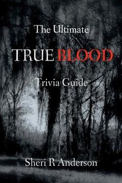 portada the ultimate true blood trivia guide (en Inglés)