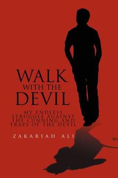 portada walk with the devil: my endless struggle against the cunning and traps of the devil