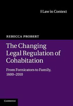 portada The Changing Legal Regulation of Cohabitation (Law in Context) (en Inglés)
