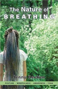 portada The Nature of Breathing: Posture, Mindfulness, Awareness, Yoga (en Inglés)