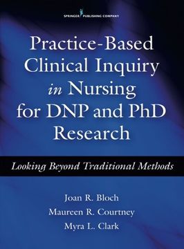 portada Practice-Based Clinical Inquiry in Nursing for DNP and PhD Research: Looking Beyond Traditional Methods