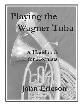 portada Playing the Wagner Tuba: A Handbook for Hornists (in English)