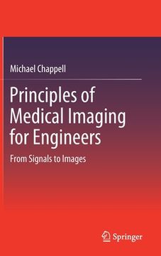 portada Principles of Medical Imaging for Engineers: From Signals to Images (en Inglés)