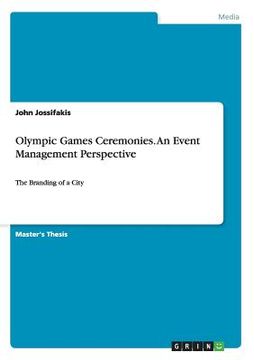portada Olympic Games Ceremonies. An Event Management Perspective: The Branding of a City (en Inglés)