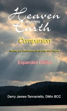 portada Heaven Touches Earth Companion: Healing and Deliverance Scriptures and Prayers (en Inglés)