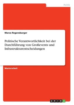 portada Politische Verantwortlichkeit bei der Durchführung von Großevents und Infrastrukturentscheidungen (en Alemán)