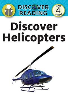 portada Discover Helicopters: Level 4 Reader (Discover Reading) 