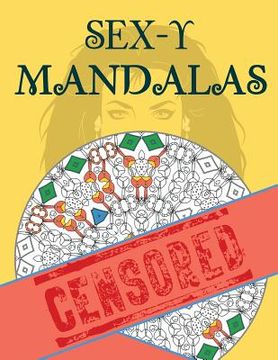 portada Sex-y Mandalas Adult Coloring Book (en Inglés)
