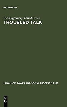 portada Troubled Talk: Metaphorical Negotiation in Problem Discourse (Language, Power, and Social Process Series) (Language, Power and Social Process [Lpsp]) (en Inglés)