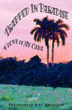 portada trapped in paradise: views of my cuba (en Inglés)