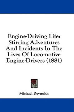 portada engine-driving life: stirring adventures and incidents in the lives of locomotive engine-drivers (1881)