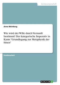 portada Der kategorische Imperativ in Kants "Grundlegung zur Metaphysik der Sitten". Darstellung und Erörterung (en Alemán)