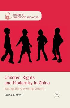 portada Children, Rights and Modernity in China: Raising Self-Governing Citizens (en Inglés)