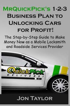 portada MrQuickPick's 1-2-3 Business Plan to Unlocking Cars for Profit! (in English)