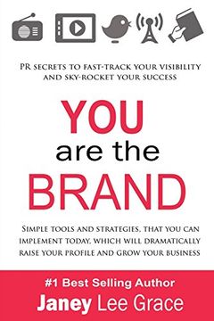 portada YOU are the BRAND: PR secrets to fast-track your visibility and sky-rocket your success