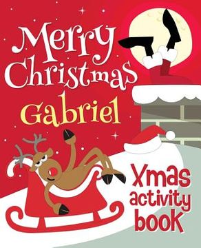 portada Merry Christmas Gabriel - Xmas Activity Book: (Personalized Children's Activity Book) (en Inglés)