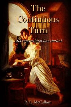 portada The Continuous Turn: An Anthology of Love and the Supernatural (en Inglés)