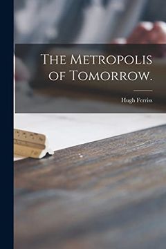 portada The Metropolis of Tomorrow. (in English)