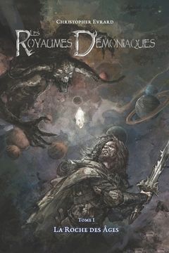 portada Les Royaumes Démoniaques: Tome 1: La Roche Des Âges (in French)